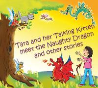 Tara and Her Talking Kitten Meet the Naughty Dragon: and Other Stories - Tara and ASH-Ting (CD-Audio)