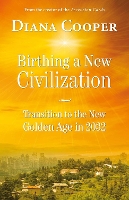 Birthing A New Civilization: Transition to the New Golden Age in 2032 (Paperback)