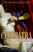 Cleopatra: Queen, Lover, Legend (Paperback)