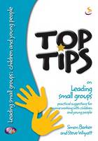 Top Tips on Leading Small Groups - Top Tips (Paperback)