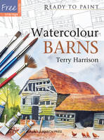 Ready to Paint: Watercolour Barns - Ready to Paint (Paperback)