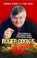 Roger Cook's Greatest Conmen: True Stories of the World's Most Outrageous Scams (Paperback)