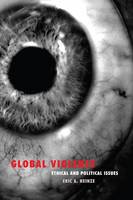 Global Violence: Ethical and Political Issues - Global Ethics (Paperback)