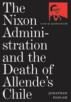 The Nixon Administration and the Death of Allende's Chile