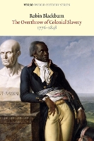 The Overthrow of Colonial Slavery: 1776–1848 - Verso World History (Paperback)