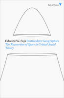 Postmodern Geographies: The Reassertion of Space in Critical Social Theory - Radical Thinkers Set 05 (Paperback)