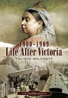 1900-1909: Life After Victoria (Hardback)
