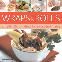 Wraps and Rolls: Simple, Stylish Ideas for Packaged Meals (Paperback)