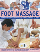 Foot Massage: Simple Ways to Revive, Soothe, Pamper and Feel Fabulous All Over (Paperback)