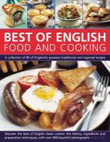English Food and Cooking: A Collection of 80 of the Best of England's Traditional Recipes and Regional Specialities (Paperback)