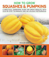 How to Grow Squashes and Pumpkins: A Practical Gardening Guide for Great Results, with Step-by-step Techniques (Paperback)