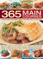 365 Main Courses: A Deliciously Different Dish for Every Day of the Year (Hardback)