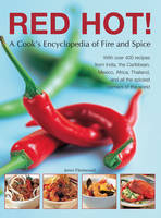 Red Hot!: a Cook's Encyclopedia of Fire and Spice (Paperback)
