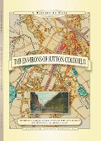 Environs of Sutton Coldfield a History in Maps - Armchair Travellers Street Atlas Series (Hardback)