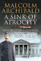 A Sink of Atrocity: Crime in 19th Century Dundee (Paperback)
