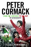 From the Cowshed to the Kop: My Autobiography (Hardback)