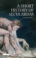 A Short History of Secularism (Paperback)