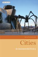 Cities: An Environmental History - Environmental History and Global Change (Hardback)