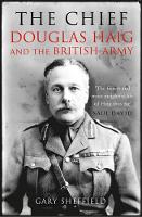 The Chief: Douglas Haig and the British Army (Paperback)