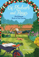 Of Rhubarb and Roses: The Telegraph Book of the Garden - Telegraph Books (Hardback)