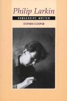Philip Larkin: Subversive Writer (Hardback)