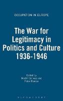 The War for Legitimacy in Politics and Culture 1936-1946 - Occupation in Europe (Hardback)