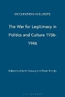 The War for Legitimacy in Politics and Culture 1936-1946 - Occupation in Europe (Paperback)