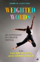 Weighted Words: An Anthology of Creative Writing by the Peepal Tree Inscribe Readers and Writers Group (Paperback)