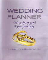 Wedding Planner: A Step by Step Guide to Your Special Day (Paperback)