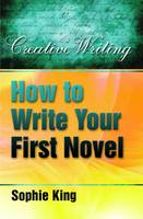 How to Write Your First Novel (Paperback)