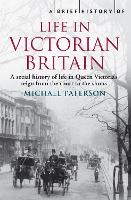 A Brief History of Life in Victorian Britain - Brief Histories (Paperback)