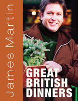 James Martin's Great British Dinners (Paperback)