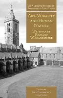 Art, Morality and Human Nature: Writings by Richard W. Beardsmore - St Andrews Studies in Philosophy and Public Affairs (Paperback)