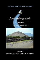 Archaeology and Tourism: Touring the Past - Tourism and Cultural Change (Paperback)