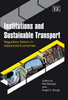 Institutions and Sustainable Transport: Regulatory Reform in Advanced Economies (Hardback)