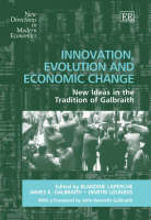 Innovation, Evolution and Economic Change: New Ideas in the Tradition of Galbraith - New Directions in Modern Economics series (Hardback)