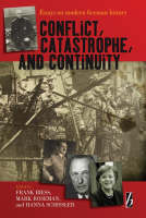 Conflict, Catastrophe and Continuity: Essays on Modern German History (Hardback)