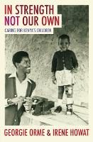 In Strength Not Our Own: Caring for Kenya's Children - Biography (Paperback)