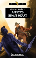Robert Moffat: Africa's Brave Heart - Trail Blazers (Paperback)