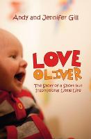 Love Oliver: The Story of a Short but Inspirational Little Life - Biography (Paperback)
