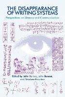 The Disappearance of Writing Systems: Perspectives on Literacy and Communication (Paperback)