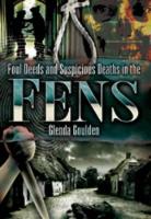 Foul Deeds and Suspicious Deaths in the Fens (Paperback)