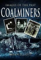 Images of the Past: Coalminers (Paperback)