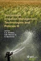 Sustainable Irrigation Management, Technologies and Policies: v. 3 - WIT Transactions on Ecology and the Environment No. 134 (Hardback)