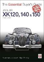 The Essential Buyers Guide Jaguar Xk 120, 140 & 150