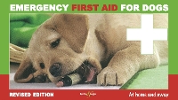 Emergency First Aid for Dogs: – at Home and Away Revised Edition (Paperback)