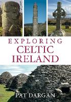 Exploring Celtic Ireland (Paperback)