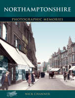 Northamptonshire: Photographic Memories - Photographic Memories (Paperback)