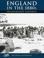 England in the 1880s: Photographic Memories - Photographic Memories (Paperback)