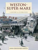 Weston-Super-Mare - A History And Celebration